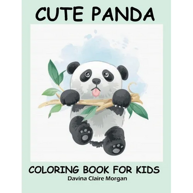 Cute Panda Coloring Book for Kids: Children Activity Book for Boys and Girls Ages 2-6 with Super Cute Panda Bear A Super cool Gift for Boys and Girls