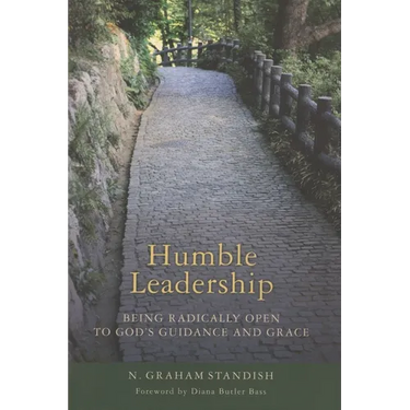Humble Leadership: Being Radically Open to God's Guidance and Grace
