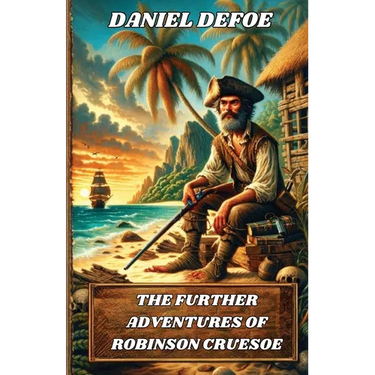 The Further Adventures Of Robinson Crusoe(Illustrated)