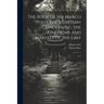 The Book of Ser Marco Polo, the Venetian: Concerning the Kingdoms and Marvels of the East: V.1