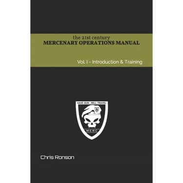 The 21st century Mercenary Operations Manual - Vol. 1: Introduction & Training