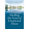 Healing the Scars of Emotional Abuse