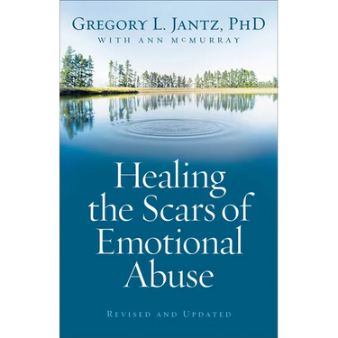 Healing the Scars of Emotional Abuse