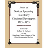 Index of Notices Appearing in 23 Early Cincinnati Newspapers 1793 - 1853