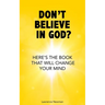 Don't Believe In God?