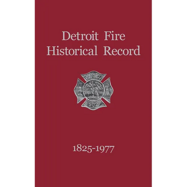 Detroit Fire Historical Record 1825-1977