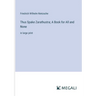 Thus Spake Zarathustra; A Book for All and None: in large print