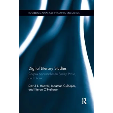 Digital Literary Studies: Corpus Approaches to Poetry, Prose, and Drama