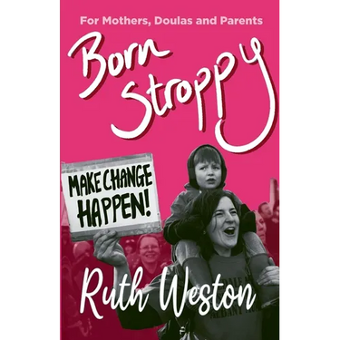 Born Stroppy: Make Change Happen!