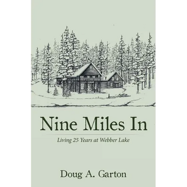 Nine Miles In: Living 25 Years at Webber Lake