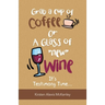 Grab a Cup of Coffee or a Glass "New" Wine: It's Testimony Time...