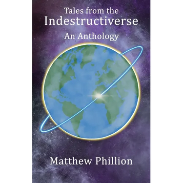 Tales from the Indestructiverse: An Anthology
