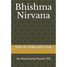 Bhishma Nirvana: An Astronomy Poison Pill