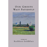 Our Ghosts Wait Patiently