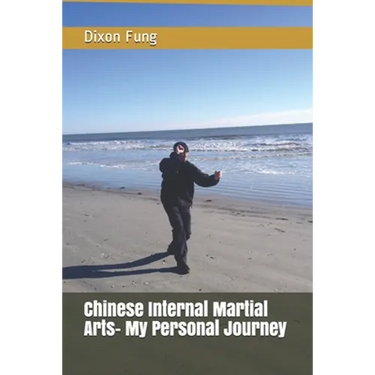 Chinese Internal Martial Arts- My Personal Journey