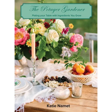 The Potager Gardener: Plating Your Table with Ingredients You Grow