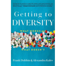 Getting to Diversity: What Works and What Doesn't