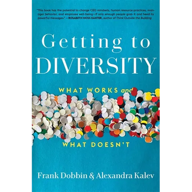 Getting to Diversity: What Works and What Doesn't