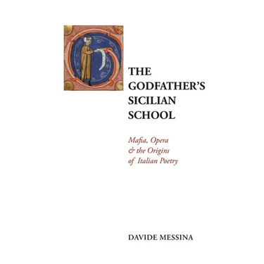The Godfather's Sicilian School: Mafia, Opera & the Origins of Italian Poetry