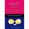 Vitality Tai Chi(TM): Energy, Clarity & Stress Relief - Made Simple in 3 Moves