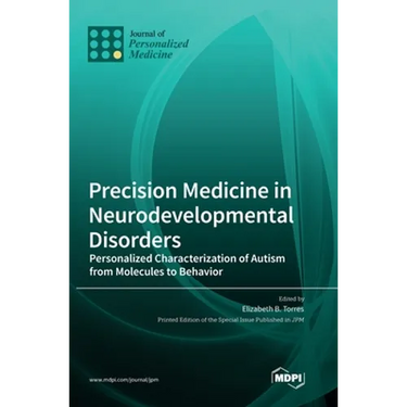 Precision Medicine in Neurodevelopmental Disorders: Personalized Characterization of Autism from Molecules to Behavior