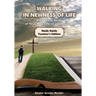Walking in Newness of Life - Teacher's Edition: A Practical Study of Your New Life in Jesus Christ