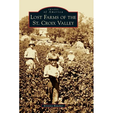 Lost Farms of the St. Croix Valley