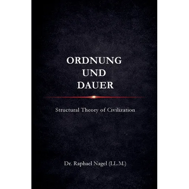 ORDNUNG UND DAUER - Structural Theory of Civilization