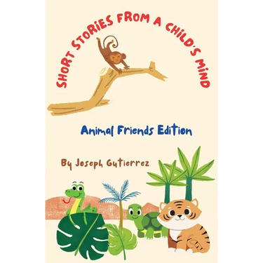 Short Stories From a Child's Mind: The Animal Edition