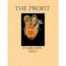 The Profit: By Carkan Moil in Collusion with Kahlil Gibran