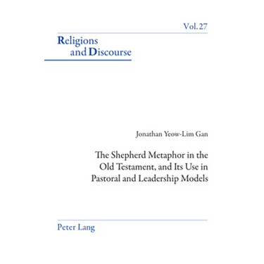 The Shepherd Metaphor in the Old Testament, and Its Use in Pastoral and Leadership Models