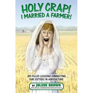 Holy Crap! I Married a Farmer!