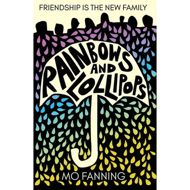 Rainbows and Lollipops: Friendship is the New Family