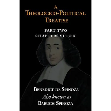 A Theologico-Political Treatise Part II (Chapters VI to X)