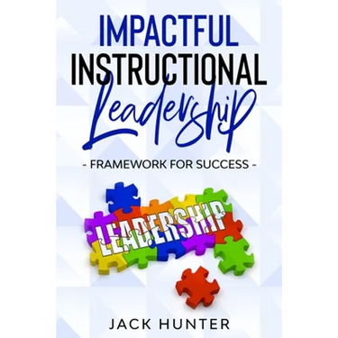 Impactful Instructional Leadership & Framework for Success
