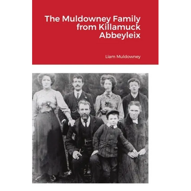 The Muldowney Family from Killamuck Abbeyleix