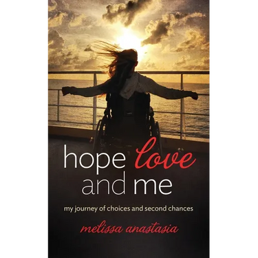 Hope, Love, and Me: My Journey of Choices and Second Chances