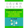 Understanding Tax Lien and Tax Deed Investing: No Fluff