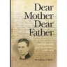 Dear Mother Dear Father: Letters Home from John Corcoran Wallis 1927-1949