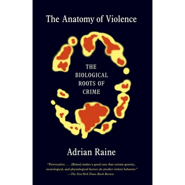 The Anatomy of Violence: The Biological Roots of Crime