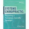 Systems Chiropractic: Pioneering a Humanistic-Scientific Paradigm. Volume 2: References