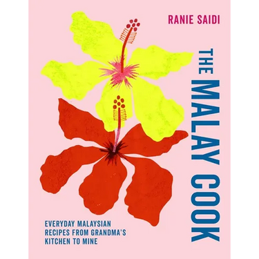 The Malay Cook: Everyday Malaysian Recipes from Grandma's Kitchen to Mine