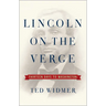 Lincoln on the Verge: Thirteen Days to Washington
