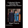 Collected Works Volume Six, Creative Non-fiction