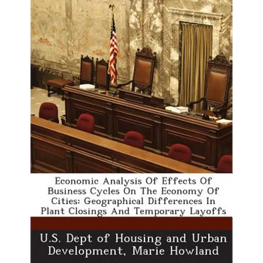 Economic Analysis Of Effects Of Business Cycles On The Economy Of Cities: Geographical Differences In Plant Closings And Temporary Layoffs