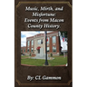 Music, Mirth, and Misfortune: Events from Macon County History