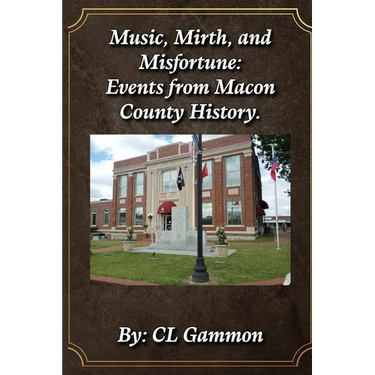 Music, Mirth, and Misfortune: Events from Macon County History