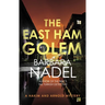 The East Ham Golem: From the Author of the Inspector Ikmen Series, Inspiration for the Bbc's the Turkish Detective