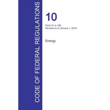 CFR 10, Parts 51 to 199, Energy, January 01, 2016 (Volume 2 of 4)