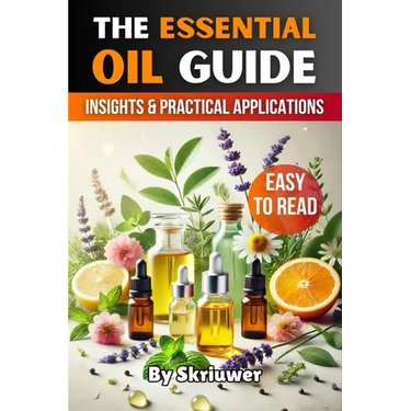 The Essential Oil Guide Book: Comprehensive Insights and Practical Applications